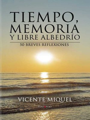 cover image of Tiempo, memoria y libre albedrío. 50 breves reflexiones